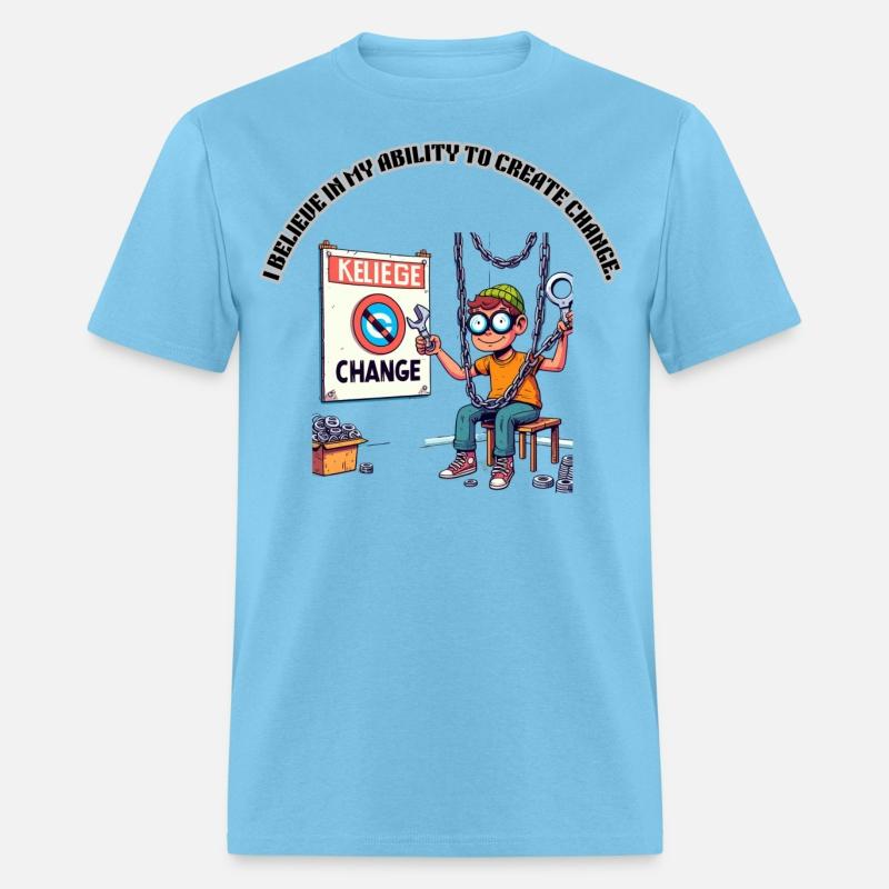 I BELIEVE IN MY ABILITY TO CREATE CHANGE