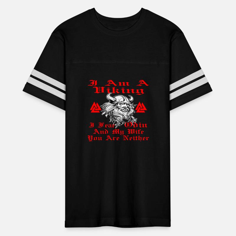 I Fear Odin And My Wife You Are Neither ©