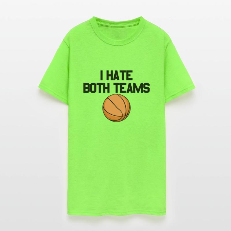 I Hate Both Teams Basketball Fan I Hate Both Teams