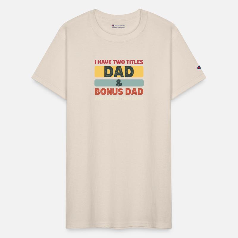 I have two titles dad and bonus dad and I rock the
