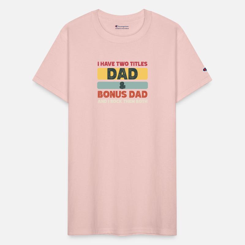 I have two titles dad and bonus dad and I rock the