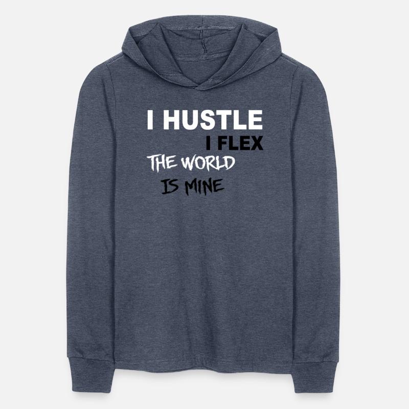 I Hustle I Flex The World Is Mine
