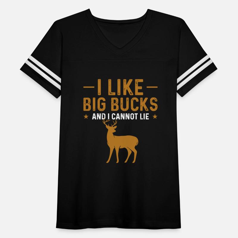 I Like Big Bucks And I Cannot Lie