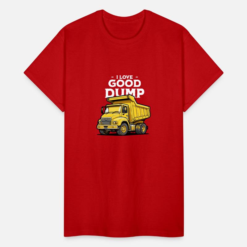 I Love a Good Dump Funny Dump Truck Saying