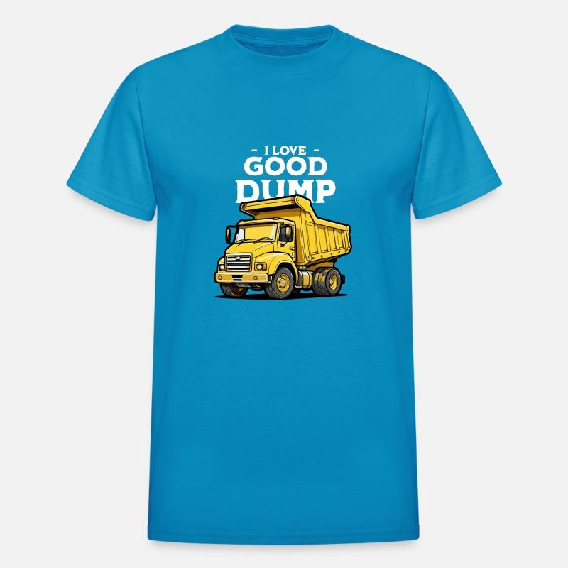 I Love a Good Dump Funny Dump Truck Saying