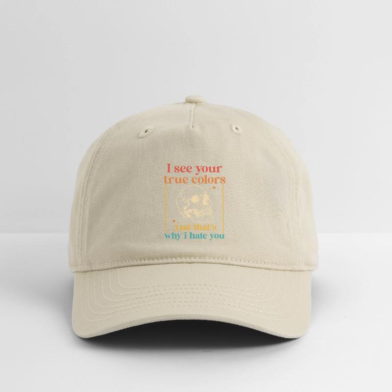 I See Your True Colors And That's Why I Hate You