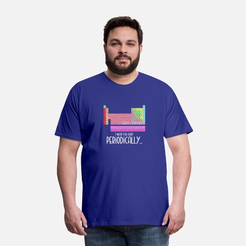 I Wear This Shirt Periodically Periodic Table