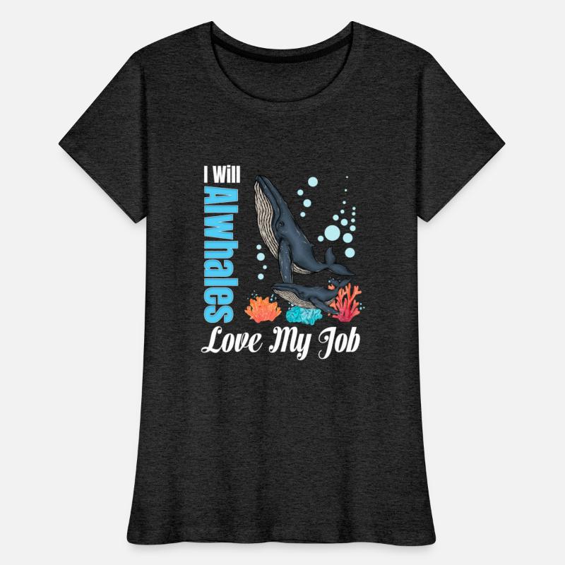 I Will Alwhales Love My Job Funny Marine