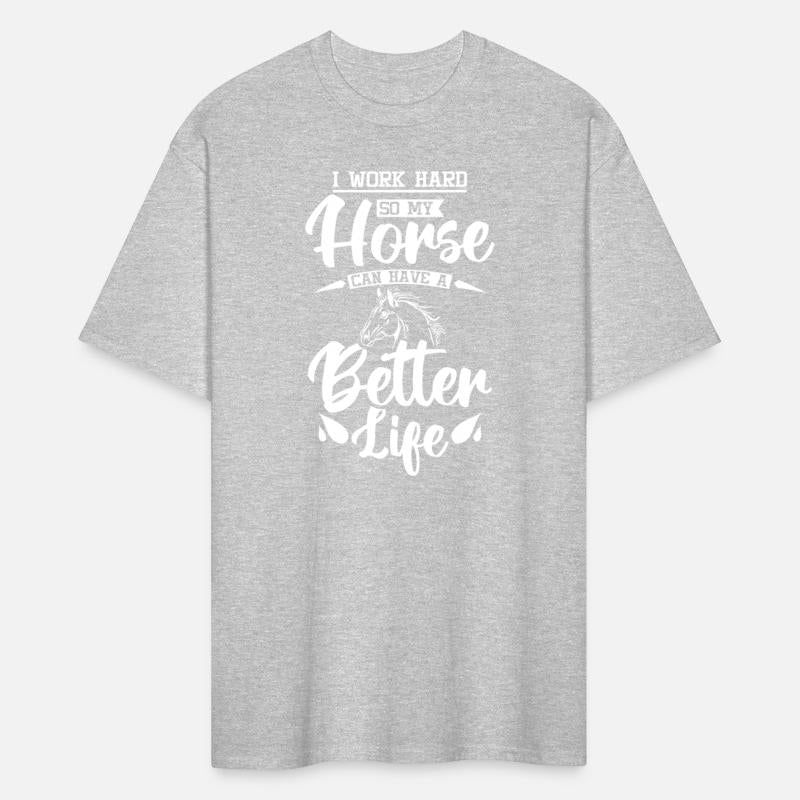 I work hard so my horse can have a better life