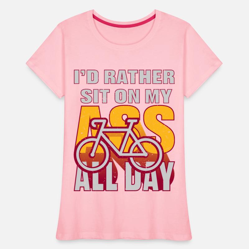 I would Rather Sit On My Ass All Day Bike Cycling