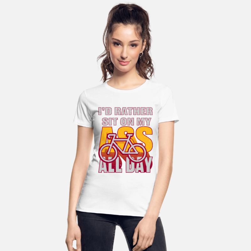 I would Rather Sit On My Ass All Day Bike Cycling