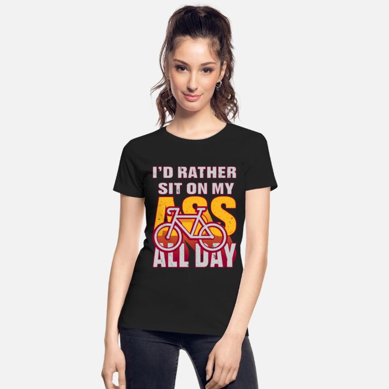 I would Rather Sit On My Ass All Day Bike Cycling