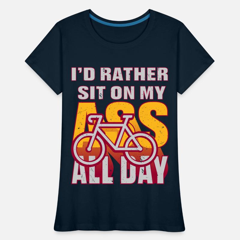 I would Rather Sit On My Ass All Day Bike Cycling