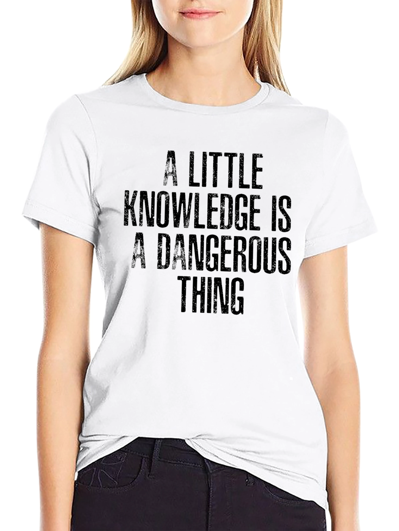 A Little Knowledge T-Shirt - Dangerous Thing Quote