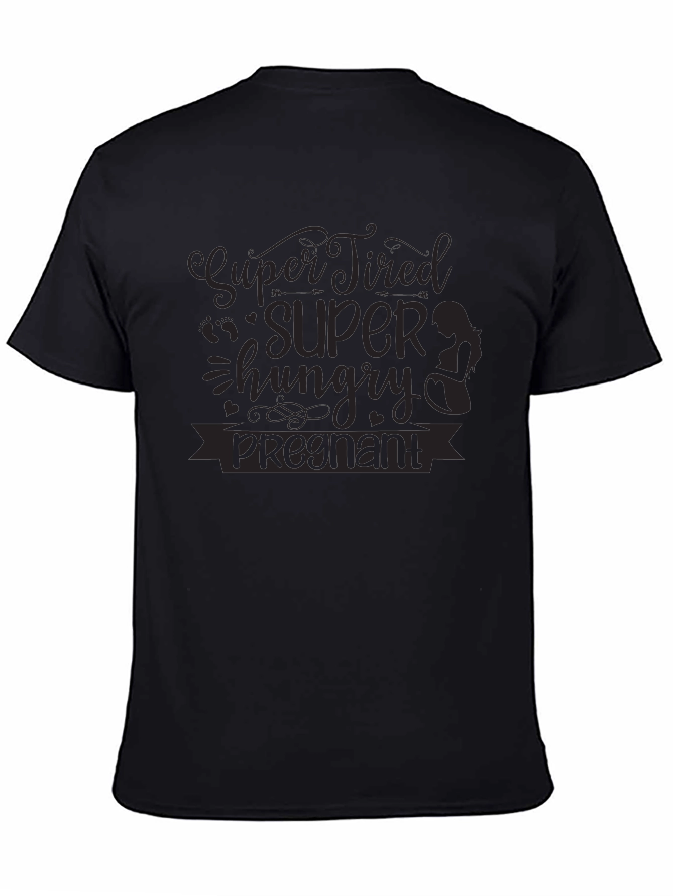 Super Tired Super Hungry Pregnant T-Shirt