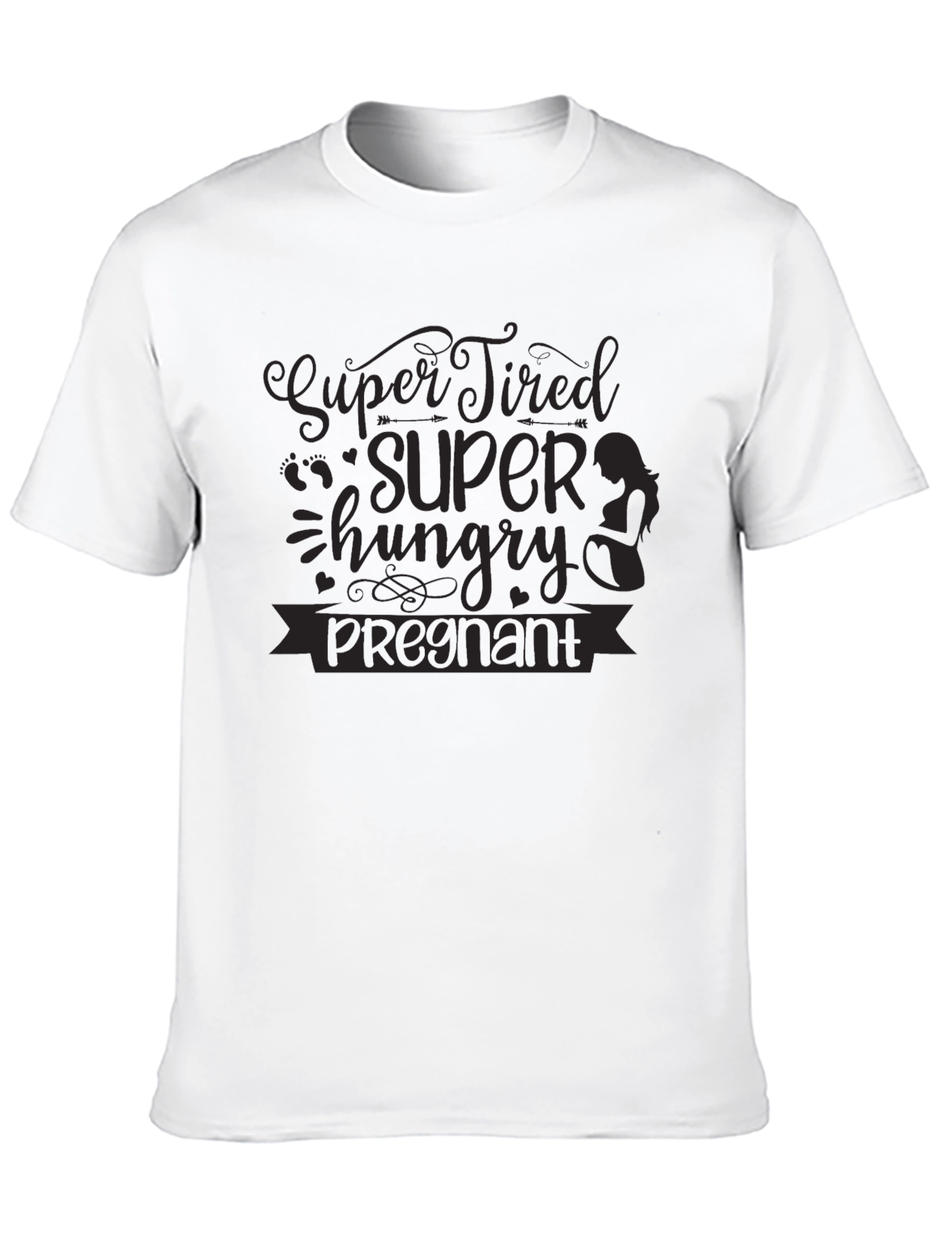 Super Tired Super Hungry Pregnant T-Shirt