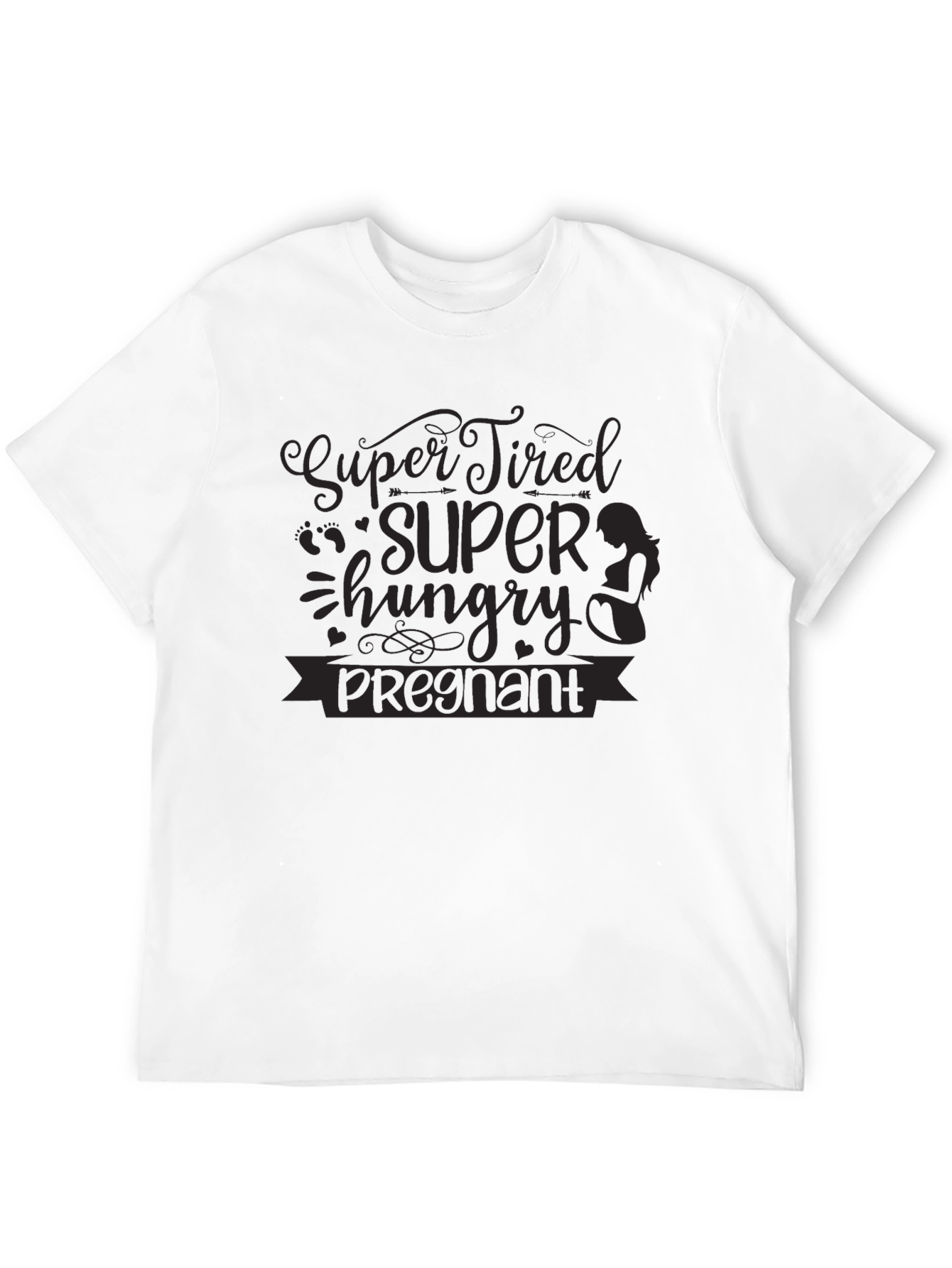 Super Tired Super Hungry Pregnant T-Shirt