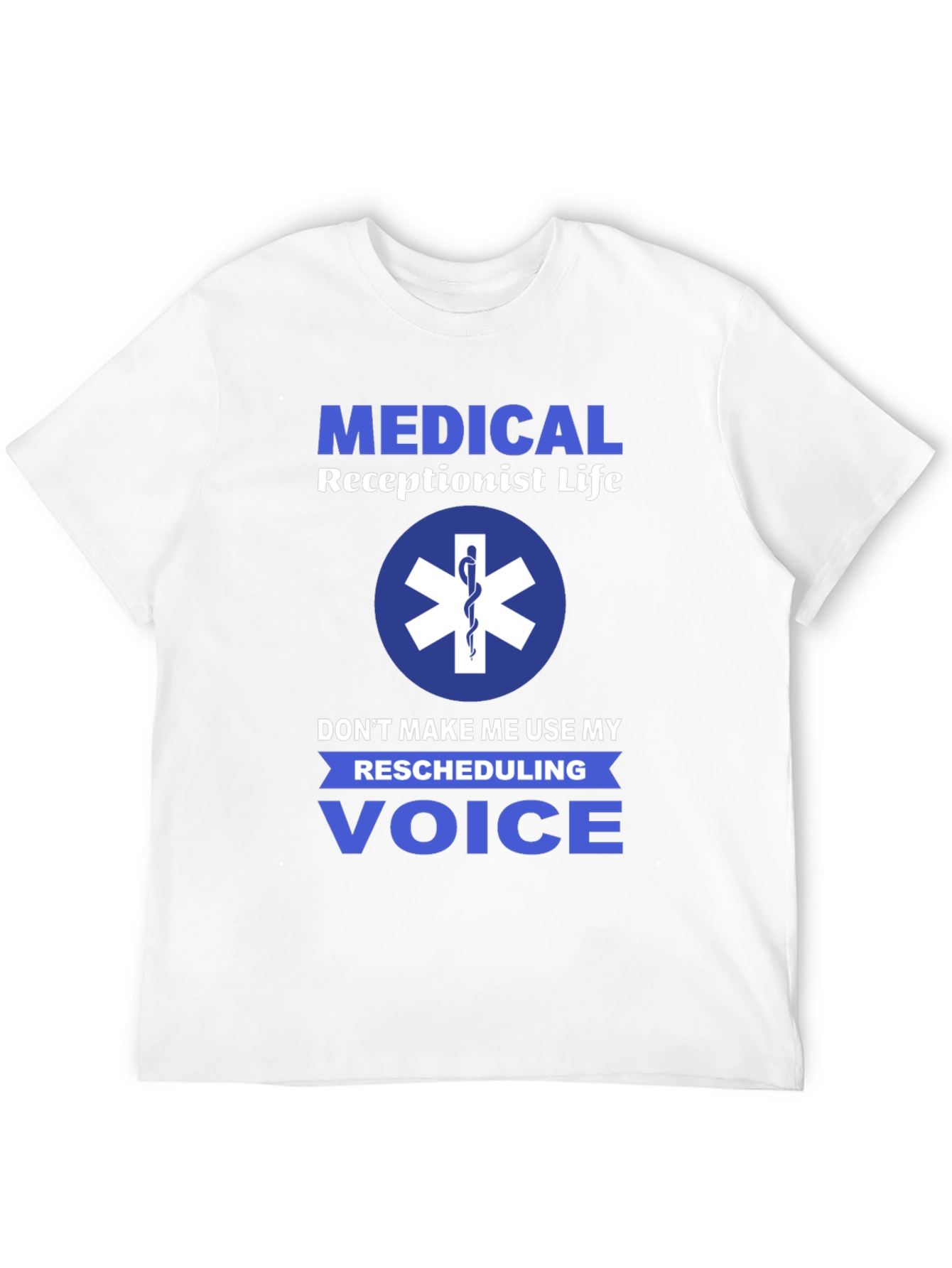 Medical Receptionist T-Shirt - Rescheduling Voice