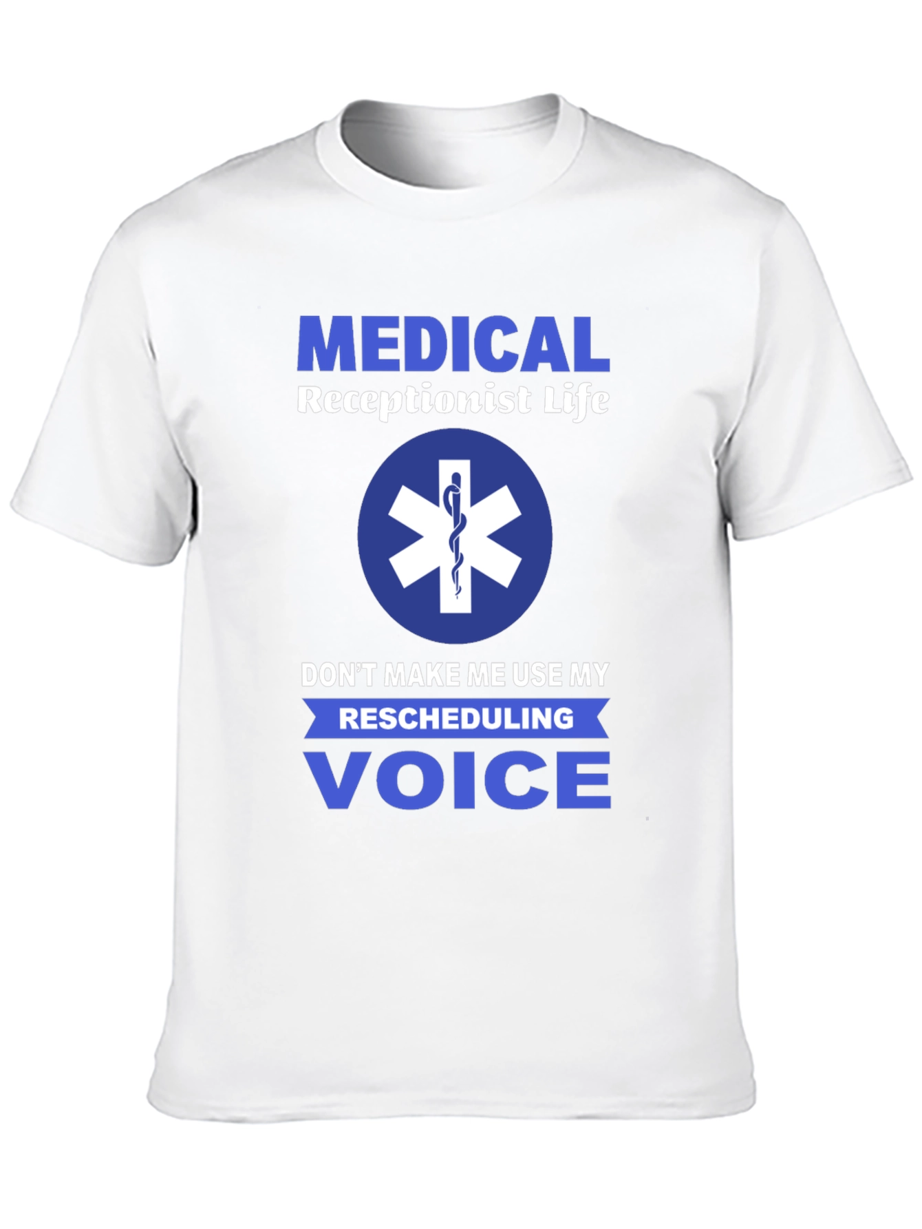 Medical Receptionist T-Shirt - Rescheduling Voice
