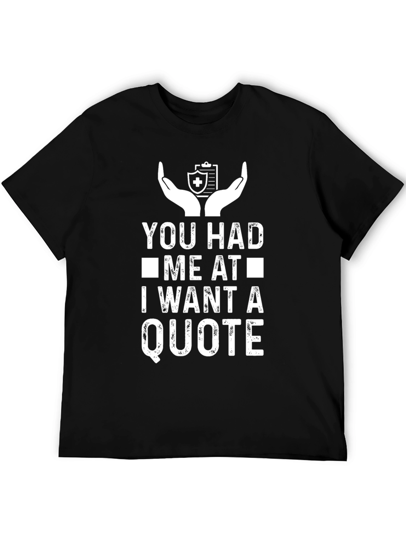 Insurance Quote T-Shirt Funny Graphic Tee