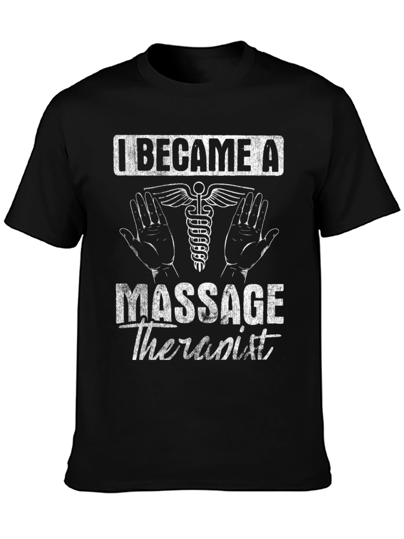 I Became a Massage Therapist T-Shirt