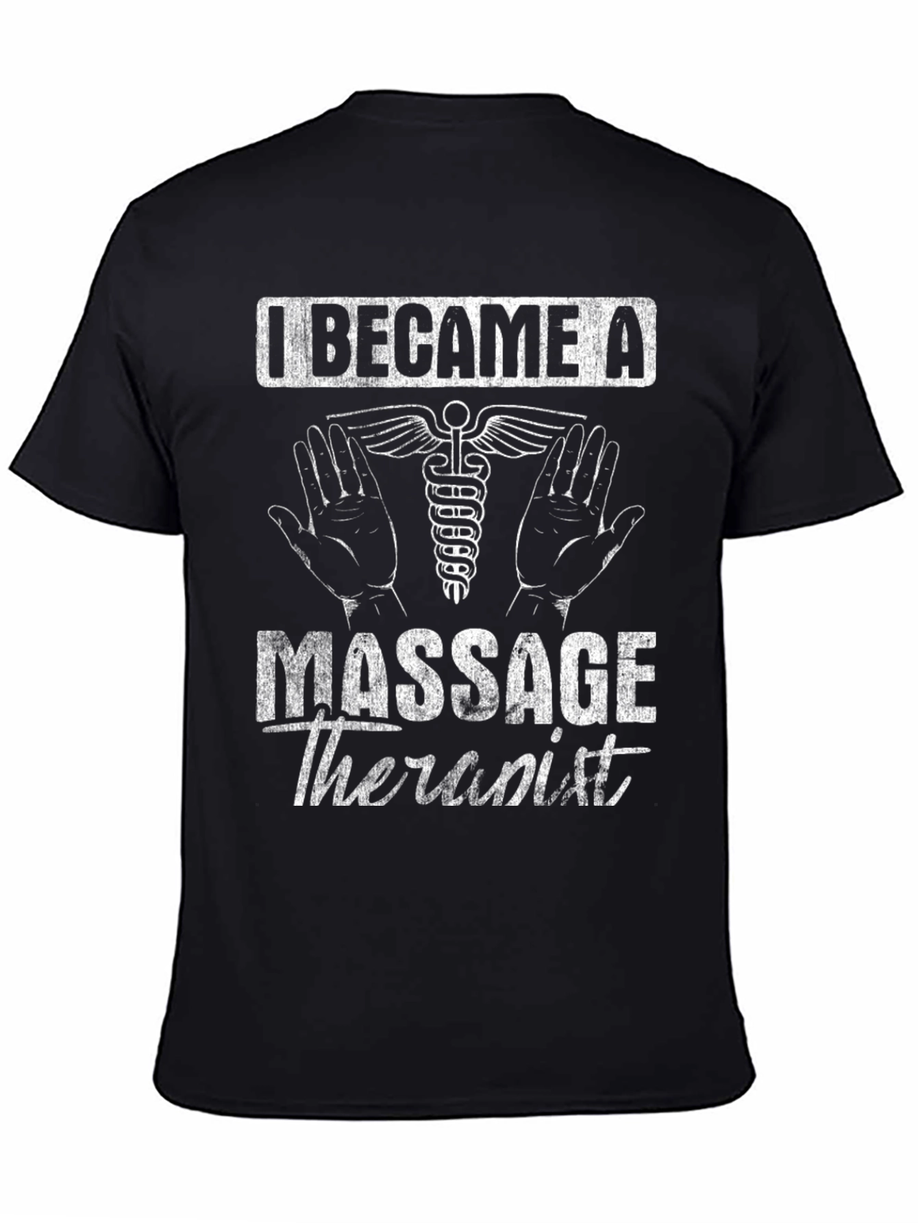 I Became a Massage Therapist T-Shirt