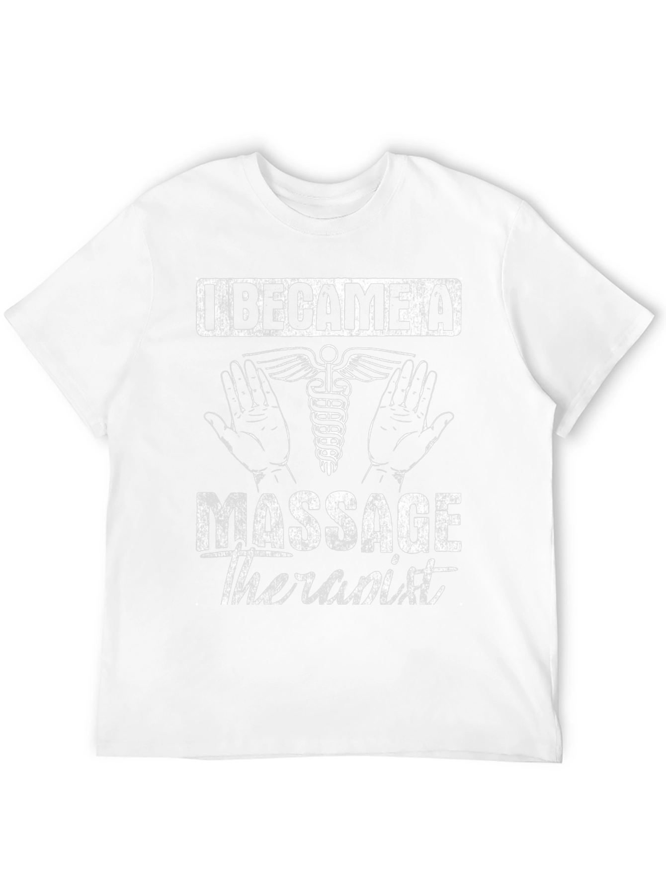 I Became a Massage Therapist T-Shirt