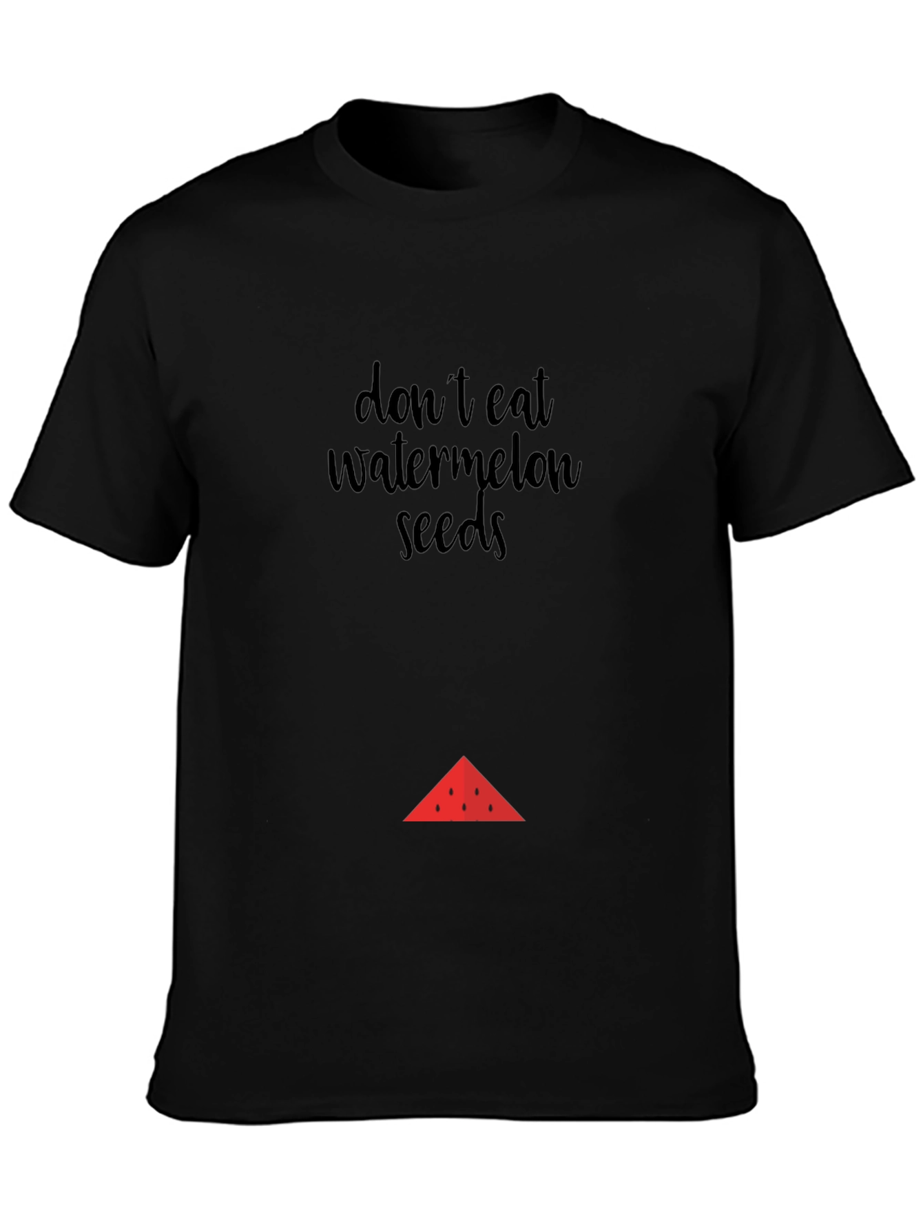 Dont Eat Watermelon Seeds T-Shirt
