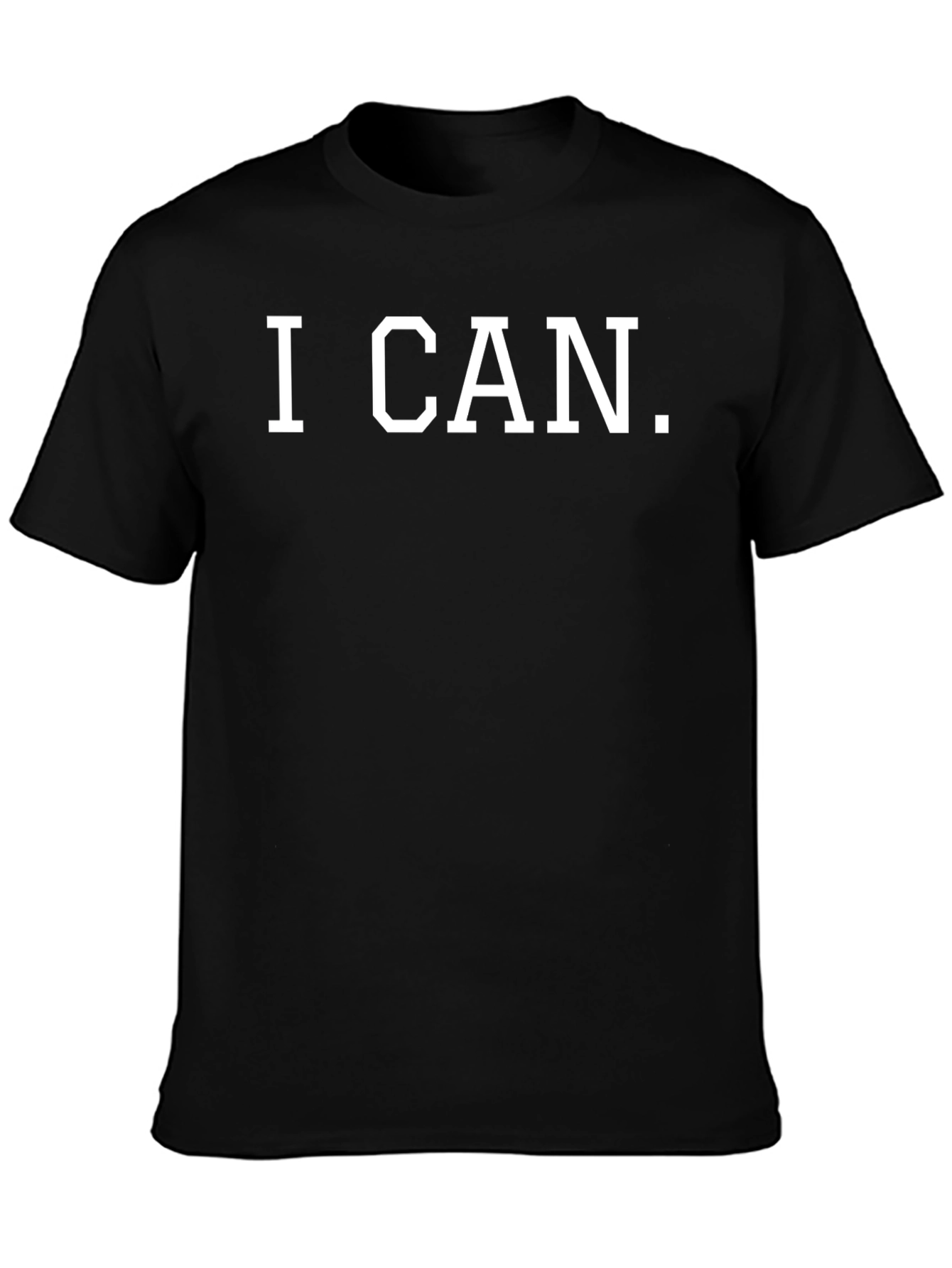 I CAN T-Shirt - Motivational Black Tee