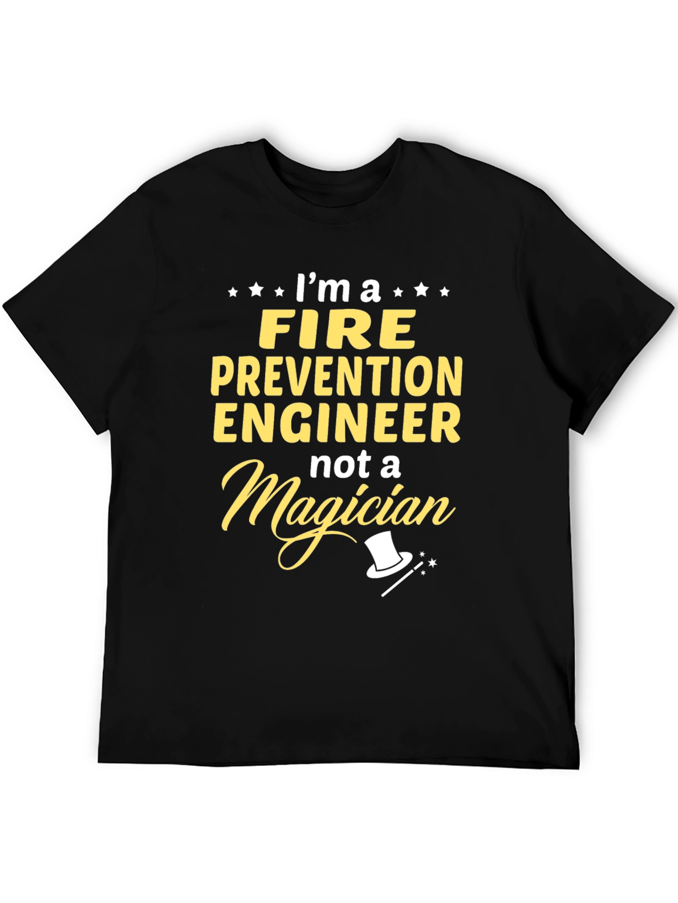 Fire Prevention Engineer T-Shirt - Not a Magician