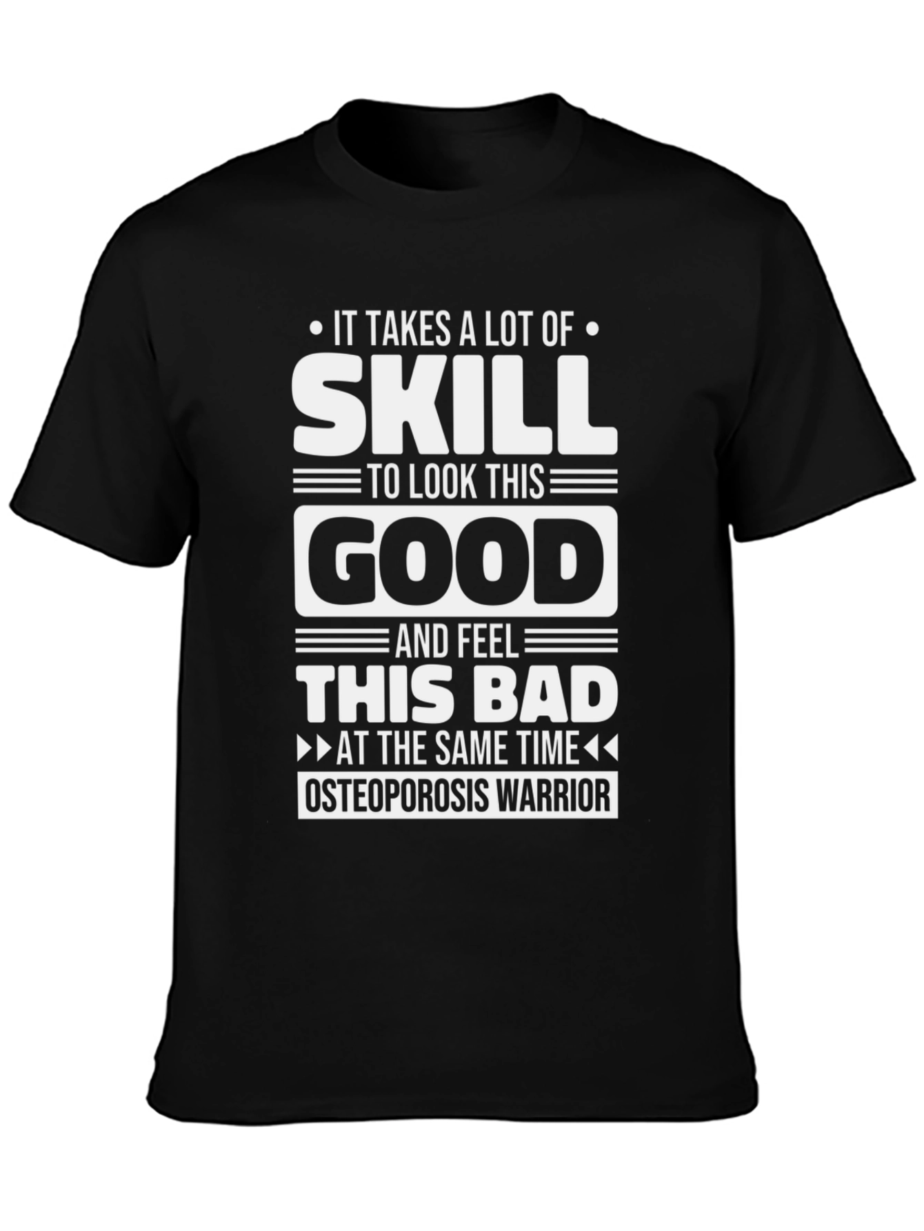 Osteoporosis Warrior T-Shirt - Funny Skill Shirt