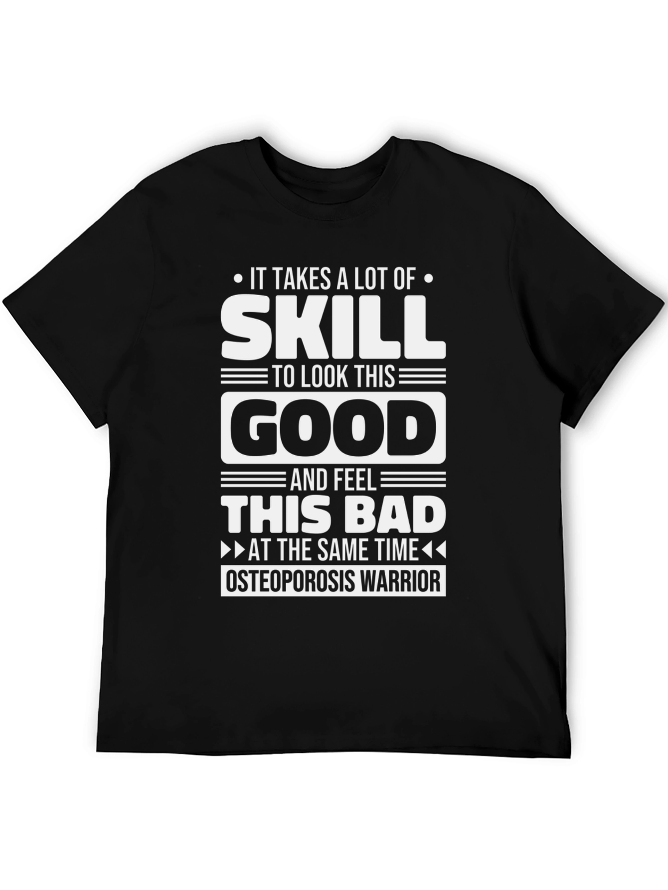 Osteoporosis Warrior T-Shirt - Funny Skill Shirt