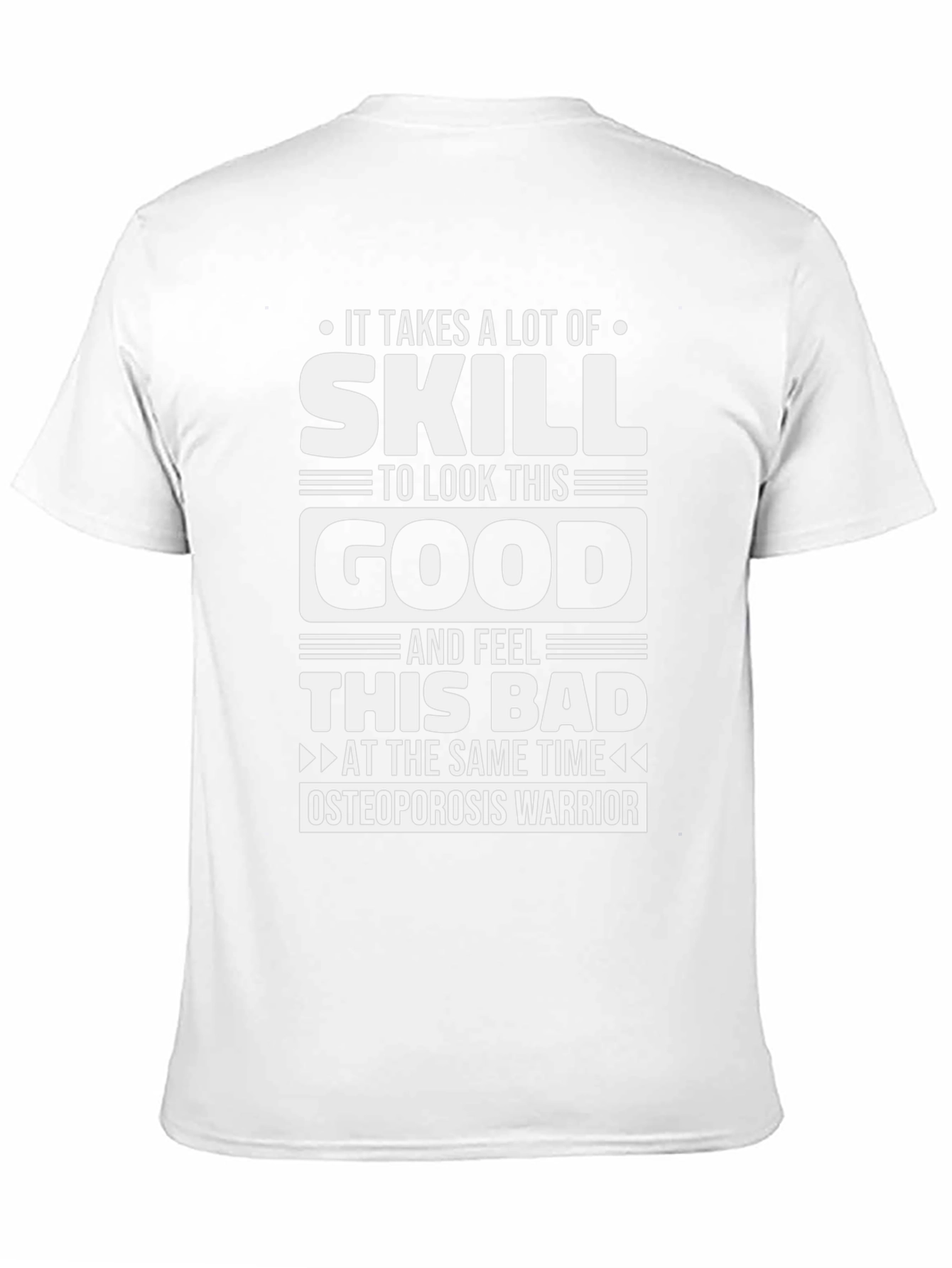 Osteoporosis Warrior T-Shirt - Funny Skill Shirt