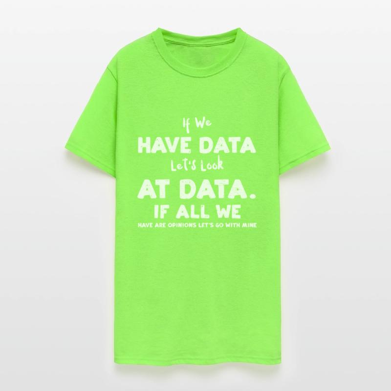 If We Have Data Let's Look At Da...