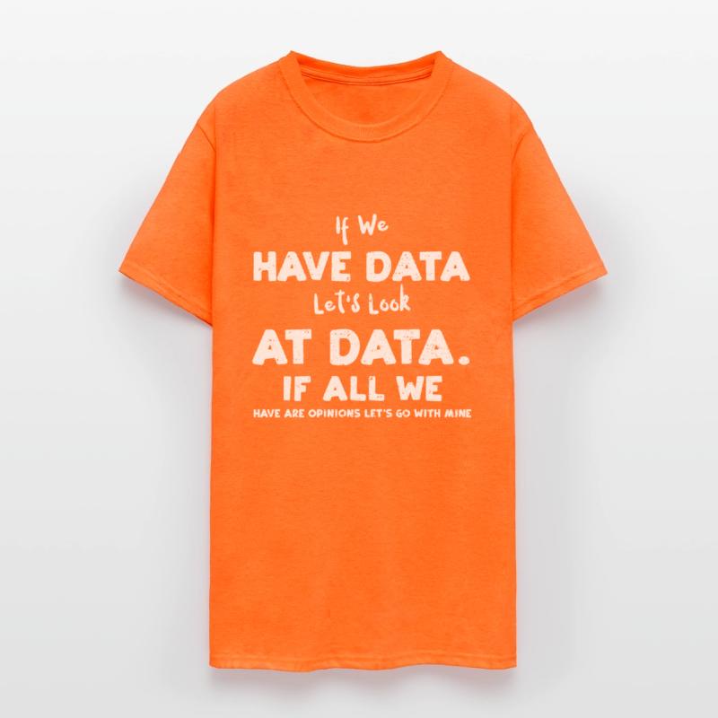 If We Have Data Let's Look At Da...