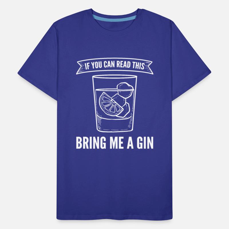 If You Can Read This Bring Me A Gin