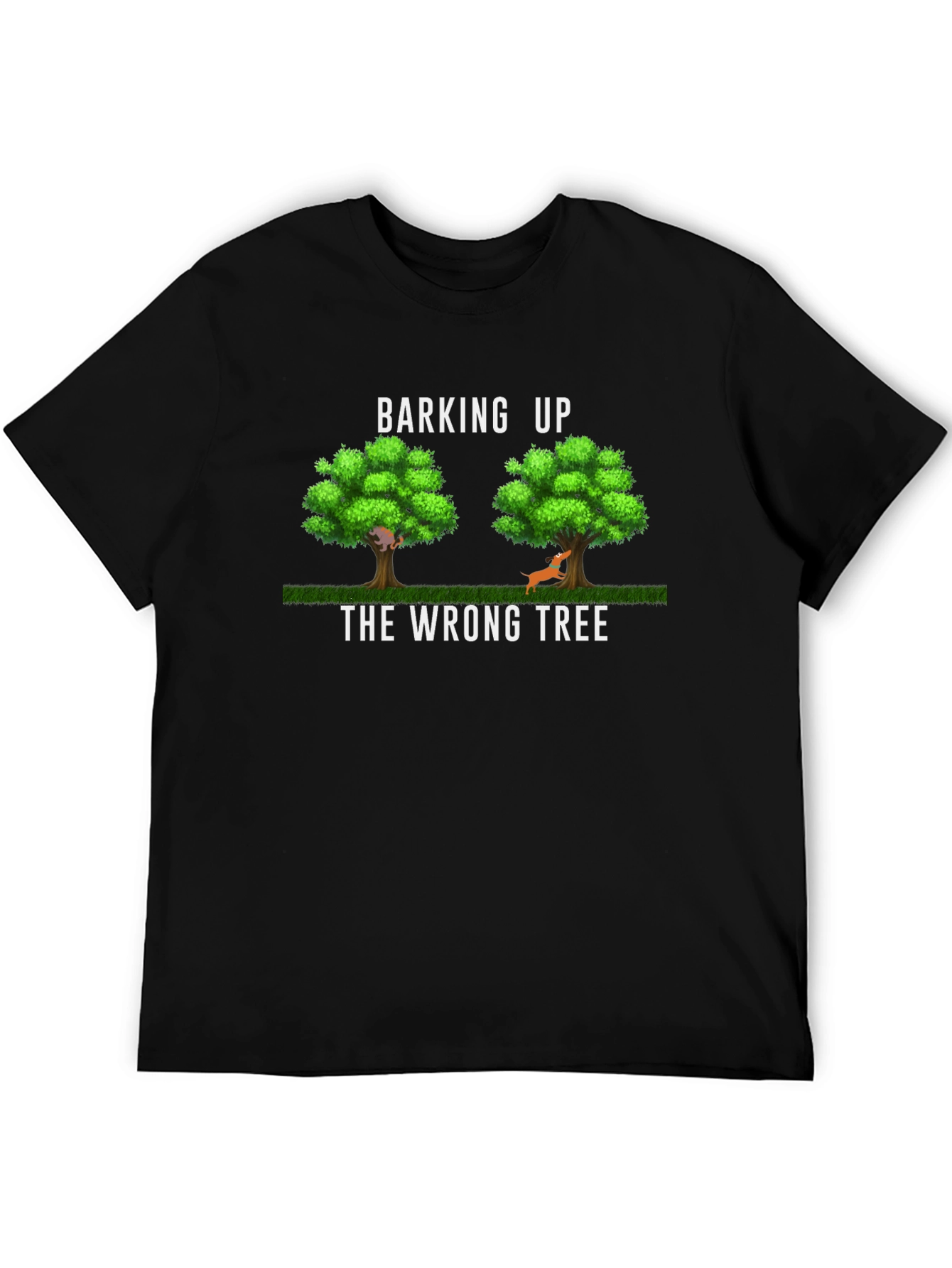 Barking Up The Wrong Tree Graphic T-Shirt