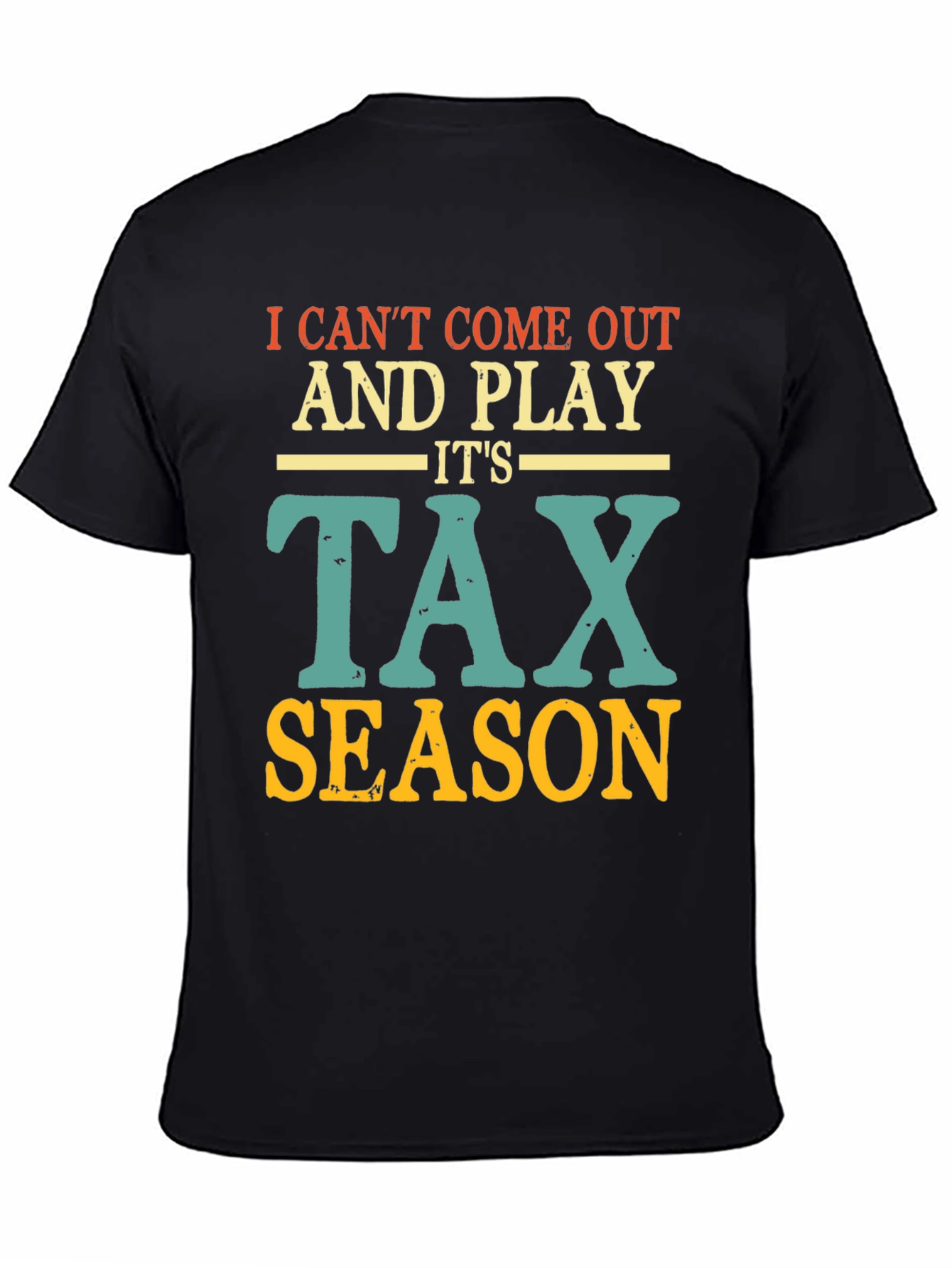 Tax Season T-Shirt - Accountant Humor Tee