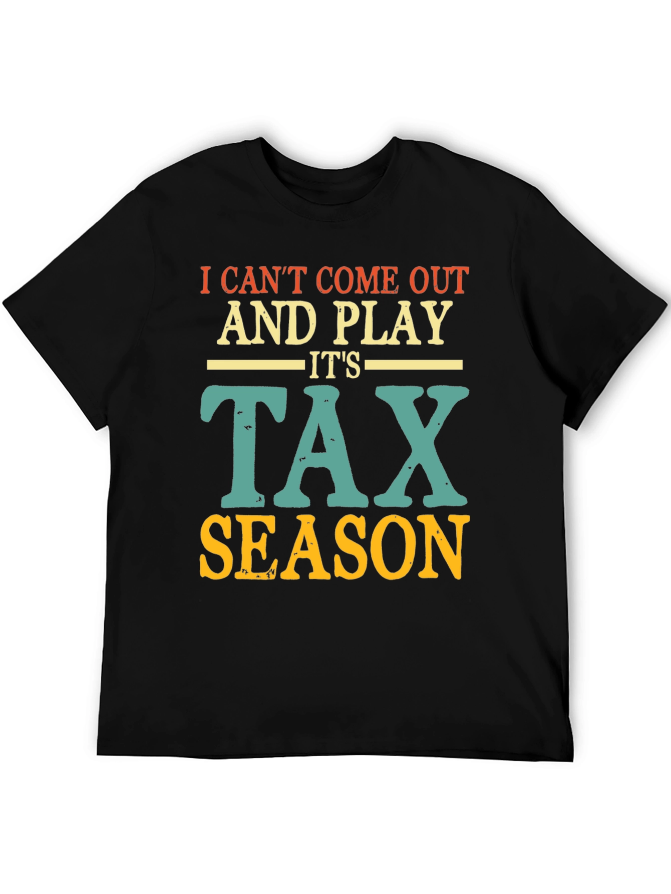 Tax Season T-Shirt - Accountant Humor Tee