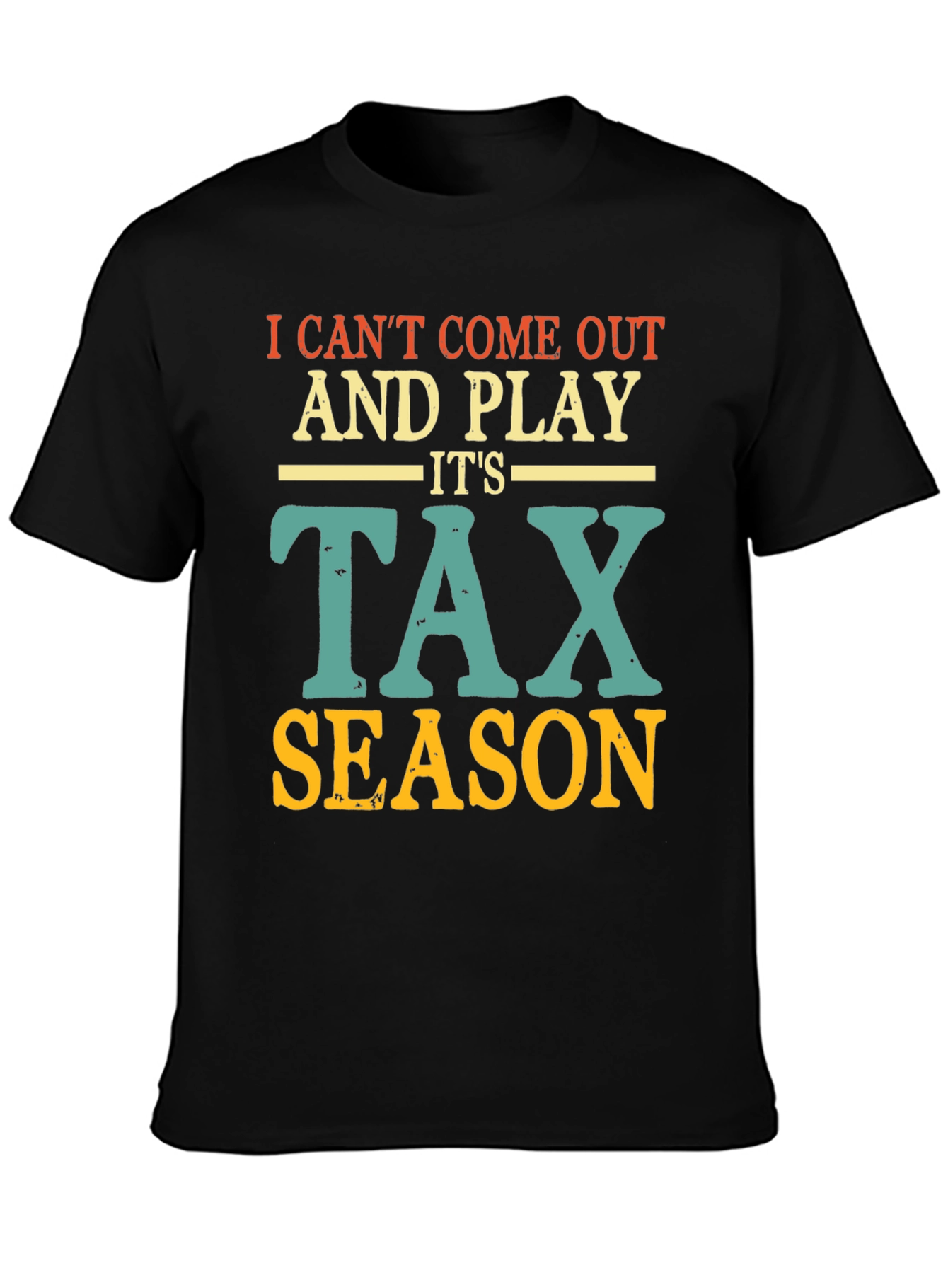 Tax Season T-Shirt - Accountant Humor Tee