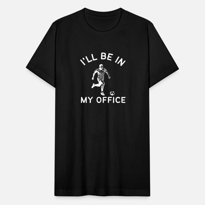 I'll Be In My Office Play Soccer