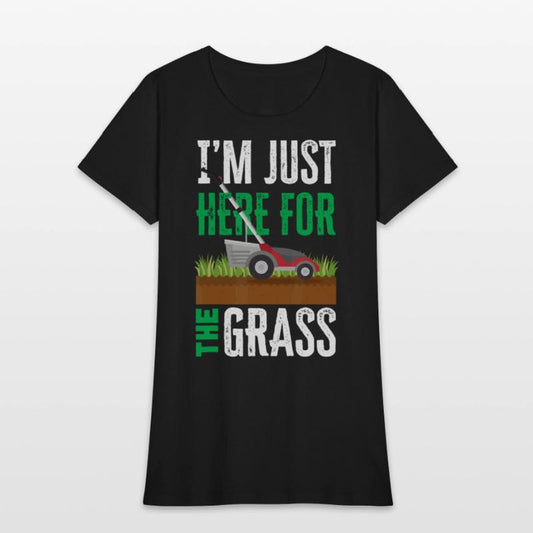 I'm Just Here For The Grass Funny Lawn Mower Lands