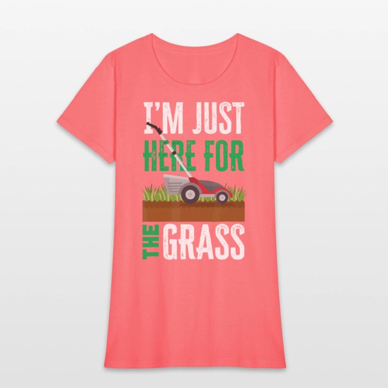 I'm Just Here For The Grass Funny Lawn Mower Lands