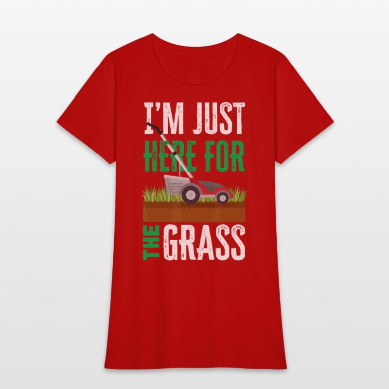 I'm Just Here For The Grass Funny Lawn Mower Lands