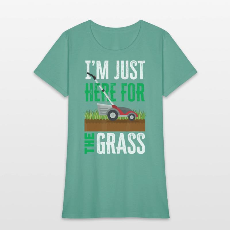 I'm Just Here For The Grass Funny Lawn Mower Lands