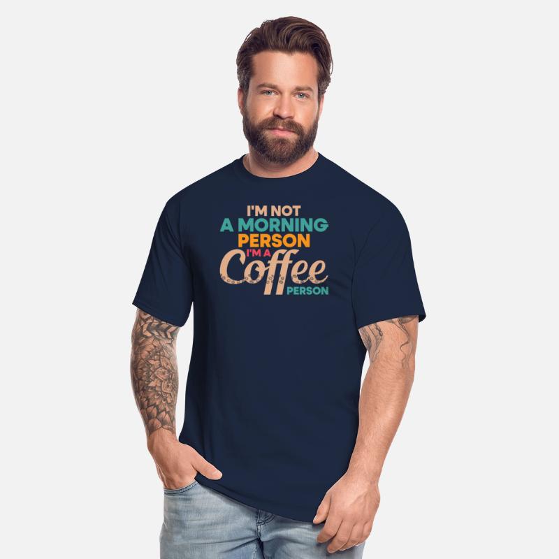 I'M NOT A MORNING PERSON I'M A COFFEE PERSON