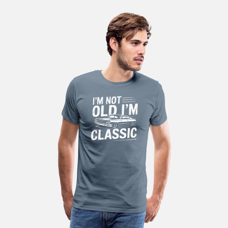 I’m Not Old I’m Classic T-Shirt