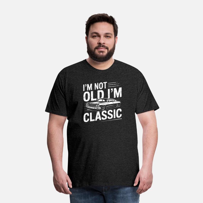 I’m Not Old I’m Classic T-Shirt