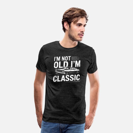 I’m Not Old I’m Classic T-Shirt