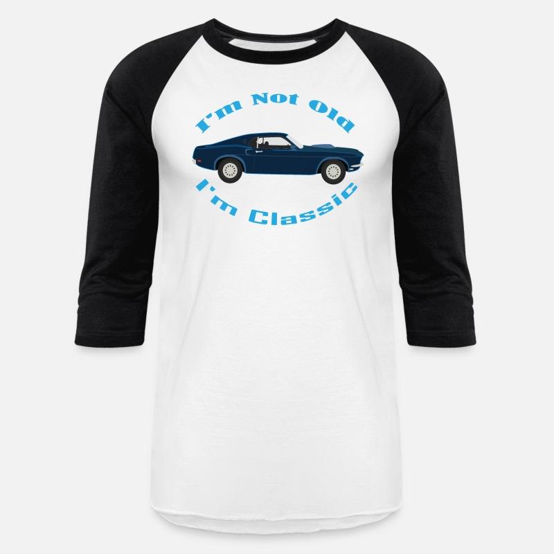 I'M NOT OLD I'M CLASSIC